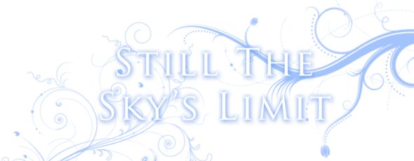 Still The Sky’s Limit